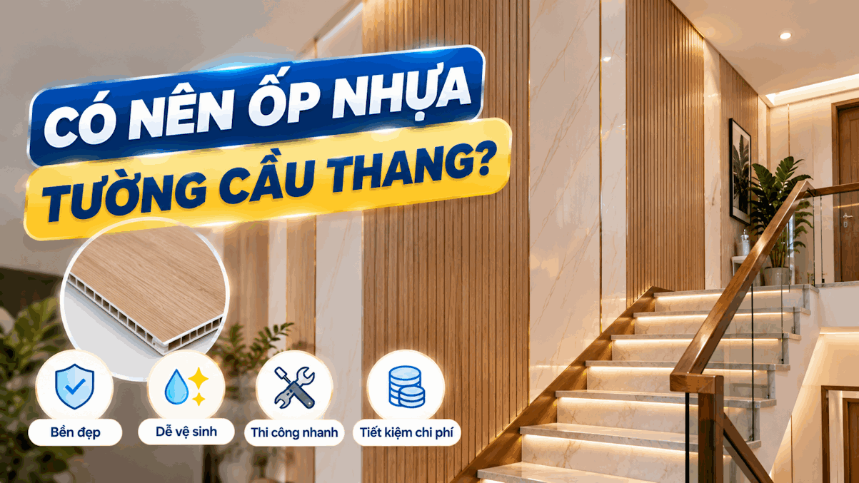 Ốp nhựa tường cầu thang: Nên chọn Nano hay lam sóng?